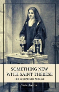Title: Something New with Saint Therese, Author: Suzie Andres