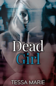 Title: Dead Girl, Author: Tessa Marie