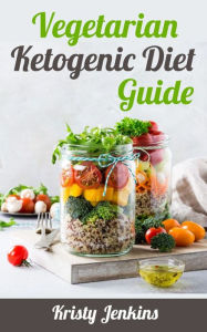 Title: Vegetarian Ketogenic Diet Guide, Author: Kristy Jenkins