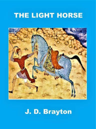 Title: The Light Horse, Author: J. D. Brayton