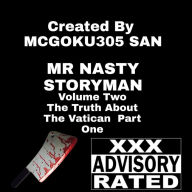 Title: Mr. Nasty Storyman Volume Two The Truth About The Vatican Part One, Author: MCGOKU305 SAN