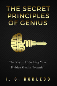 Title: The Secret Principles of Genius, Author: I. C. Robledo