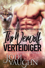 Title: Ihr Werwolf-Verteidiger, Author: Jodi Vaughn