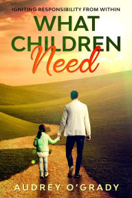 Title: What Children Need, Author: Charles Coomber