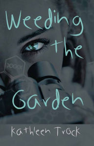 Title: Weeding the Garden, Author: Kathleen 