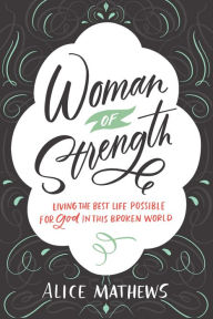 Title: Woman of Strength, Author: Alice Mathews