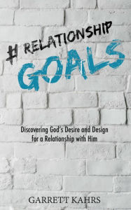 Title: #Relationshipgoals, Author: Garrett Kahrs