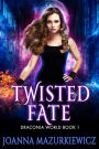 Twisted Fate (Draconia World Book 1)
