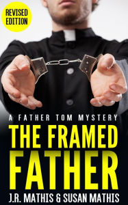 Title: The Framed Father, Author: J. R. Mathis