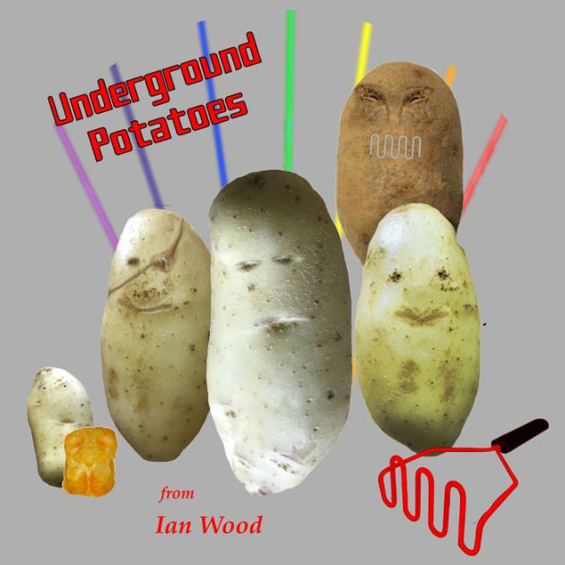 Underground Potatoes by Ian Wood eBook Barnes & Noble®