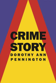 Title: Crime Story, Author: Dorothy Ann Pennington