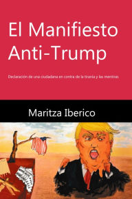 Title: El Manifiesto Anti-Trump, Author: Maritza Iberico