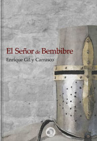 Title: El Senor de Bembibre, Author: Enrique Gil y Carrasco