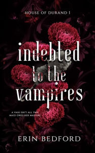 Title: Indebted to the Vampires, Author: Erin Bedford