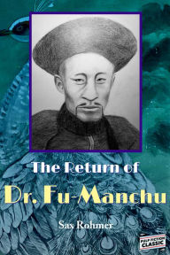 Title: The Return of Dr. Fu-Manchu, Author: Sax Rohmer