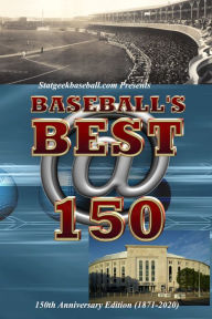 Title: Baseball's Best @ 150, Author: Editors of Stat Geek Baseball