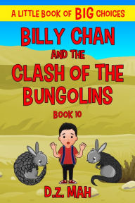 Title: Billy Chan and the Clash of the Bungolins, Author: D. Z. Mah