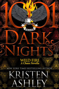 Title: Wild Fire: A Chaos Novella, Author: Kristen Ashley