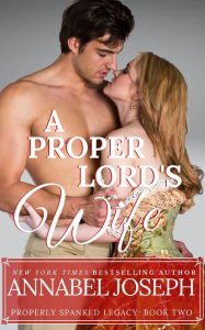 Title: A Proper Lord's Wife, Author: Annabel Joseph