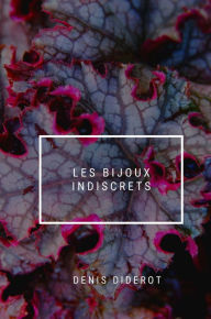 Title: Les Bijoux indiscrets, Author: Denis Diderot