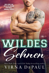 Title: Wildes Sehnen, Author: Virna DePaul