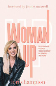 Title: Woman Up, Author: Lori Champion