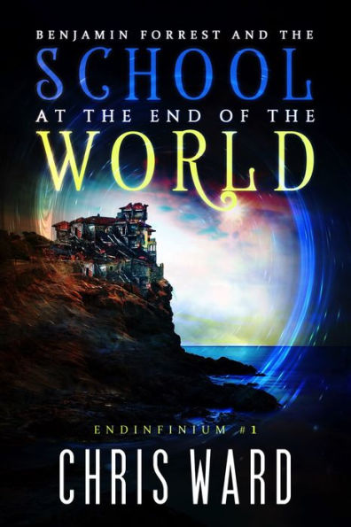Benjamin Forrest and the School at the End of the World