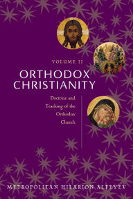 Title: Orthodox Christianity Volume II, Author: Metropolitan Hilarion Alfeyev