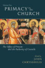 Primacy in the Church Volume 1