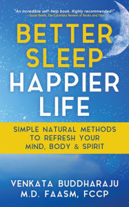 Title: Better Sleep, Happier Life, Author: Venkata Buddharaju
