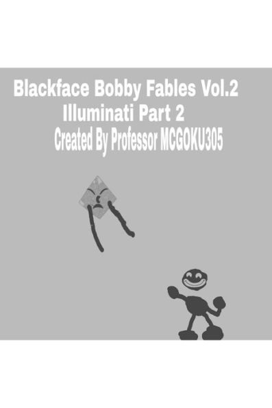 BlackFace Bobby Fables Part.2 Illuminati Volume 2