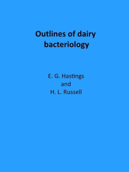 Outlines of dairy bacteriology (Illustrated)