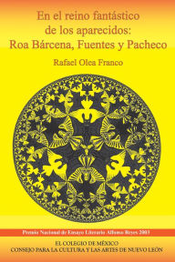 Title: En el reino fantastico de los aparecidos, Author: Rafael Olea Franco