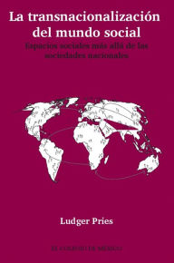 Title: La transnacionalizacion del mundo social, Author: Ludger Pries