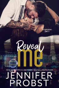 Title: Reveal Me by Jennifer Probst, Author: Jennifer Probst