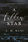 A Fallen Star: FREE Small Town Romance Novel (Shattered Cove Series Book 1): Shattered Cove Series FREE Book 1