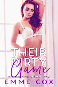 Title: Their Dirty Game: Forbidden MFMM Sex (Age Gap Shared Group Sex Erotica), Author: Emme Cox