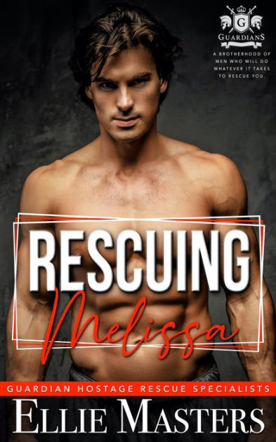 Rescuing Melissa By Ellie Masters Nook Book Ebook Barnes And Noble® 9786
