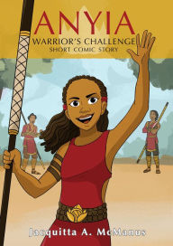 Title: Anyia: Warrior's Challenge: Short Comic Story, Author: Jacquitta A. McManus