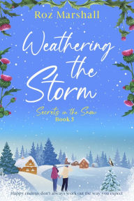 Title: Weathering the Storm: A delightful tale of unexpected happy endings, Author: Roz Marshall