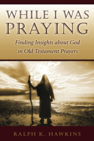 Title: While I Was Praying, Author: Ralph K. Hawkins