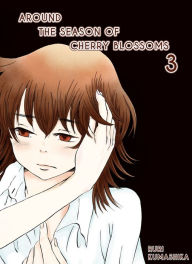 Title: Around The Season of Cherry Blossoms 3, Author: Ruri Kumashika