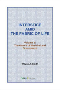 Title: Interstice Amid the Fabric of Life, Author: Wayne A. Smith