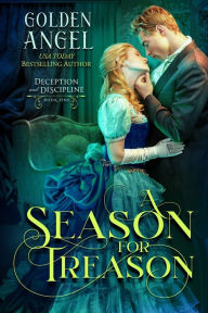 Title: A Season for Treason, Author: Golden Angel