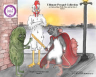Title: Ultimate Prequel Collection: as Chicken Man, Pickle Man, and the Rat of Justice, Author: Joseph Lupton