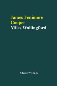 Title: Miles Wallingford, Author: James Fenimore Cooper