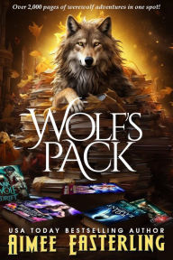 Title: Wolf's Pack: Werewolf Romantic Urban Fantasy, Author: Aimee Easterling