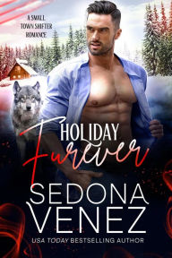 Title: Holiday Furever: A Christmas Holiday Shifter Romance, Author: Sedona Venez