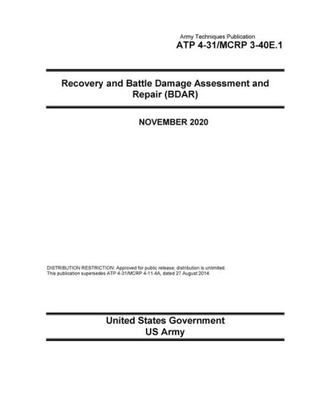 ATP 4-31 / MCRP 3-40E.1 Recovery and Battle Damage Assessment and Repair (BDAR) November 2020