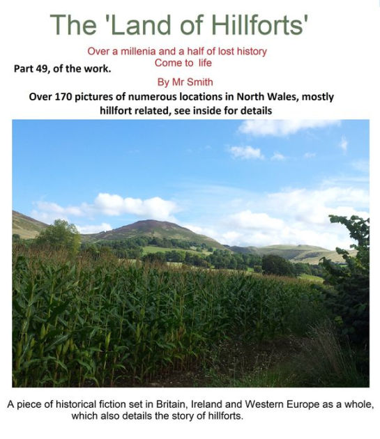 The Land of Hillforts, Part 49, 2nd part of 5, of related pictures of Wales, these are all North